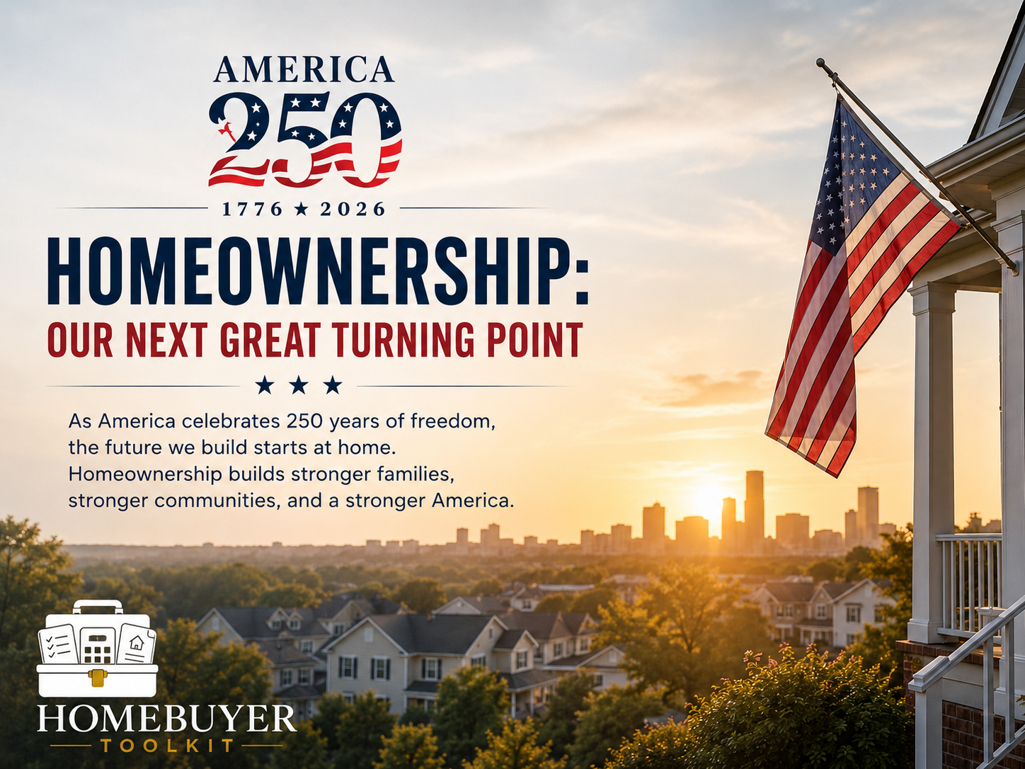 America at 250: What the Homeownership Conversation Means for You